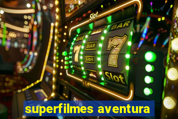 superfilmes aventura